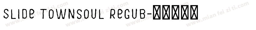 Slide Townsoul Regub字体转换